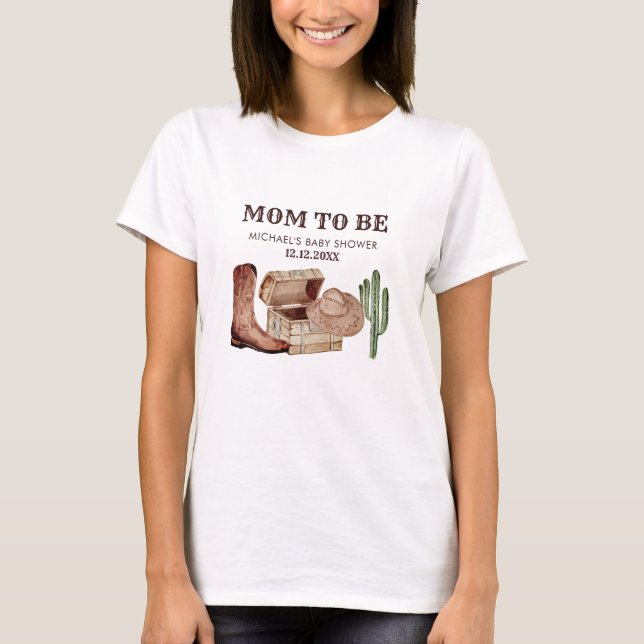 Little Cowboy Baby Shower Cactus MOM TO BE T-Shirt (Front)