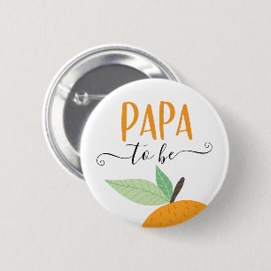 Little Cutie Citrus Orange Papa To Be Button