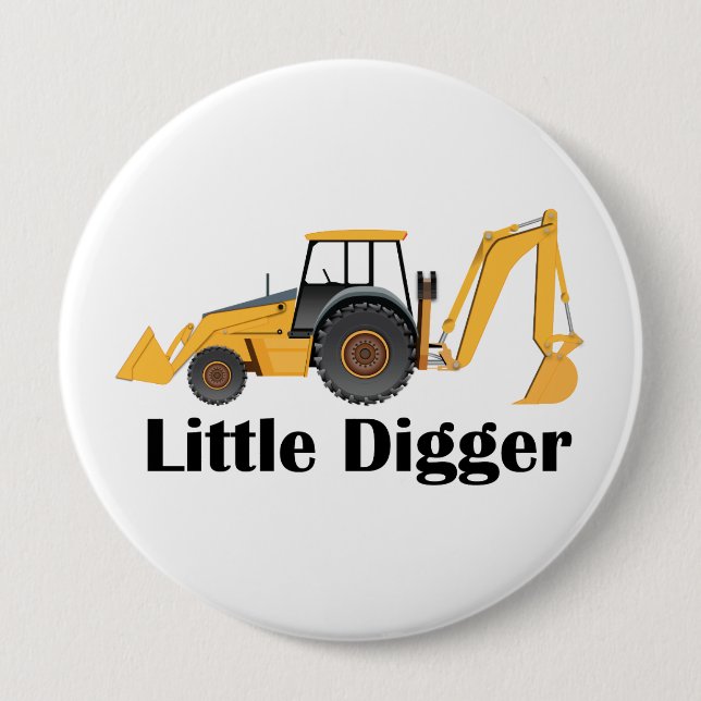 Little Digger - Huge, 4 Inch Round Button 10 Cm Round Badge (Front)