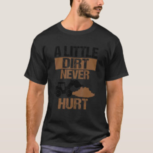 Little Dirt Never Hust Excavator Driver Constructi T-Shirt