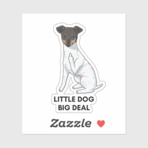 Little Dog, Big Deal Sticker
