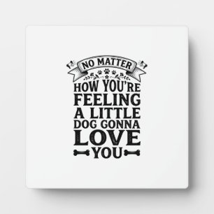 Little Dog Love You Vintage Typography Design_1 Plaque