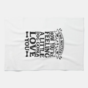 Little Dog Love You Vintage Typography Design_1 Tea Towel