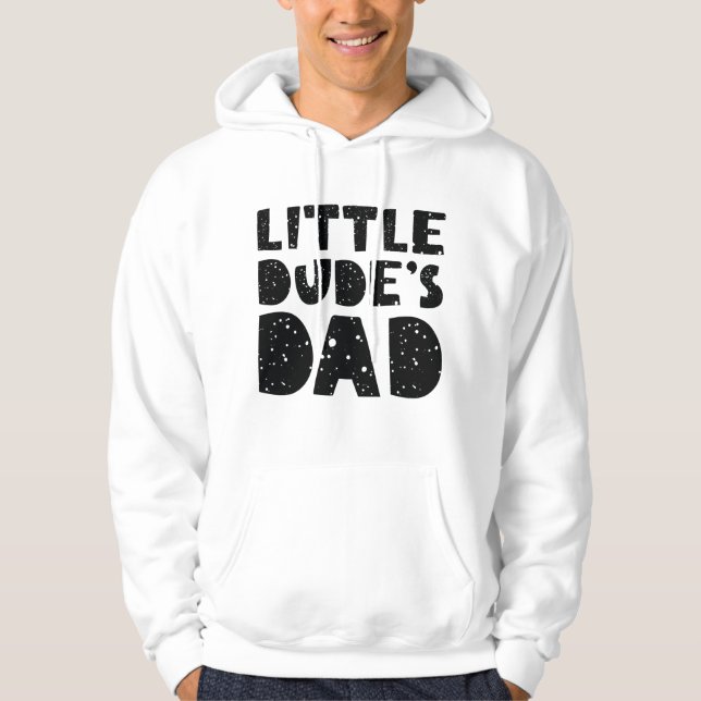 Little Dude’s Dad Hoodie (Front)