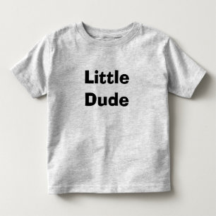 Little Dude Toddler T-Shirt