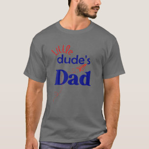 Little Dude's Dad, New Dad, This Is My Kid T-Shirt