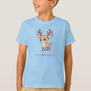 Little fawn Big Style Cute Deer Design T-Shirt