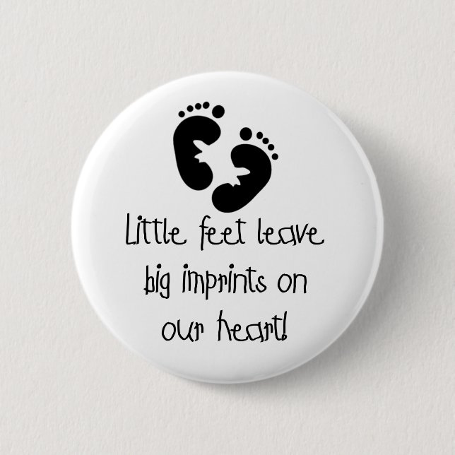 Little Feet Big Imprints Black 6 Cm Round Badge (Front)