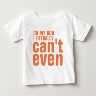 Little Girl that Can't Even Baby T-Shirt