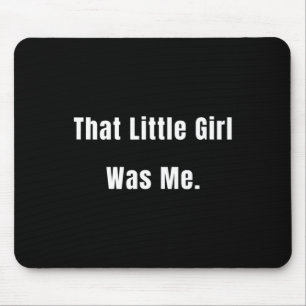 Little Girl Was Me Future Leaders Mouse Mat