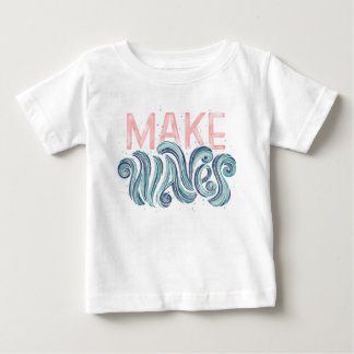 Little Girls Make Waves Baby T-Shirt