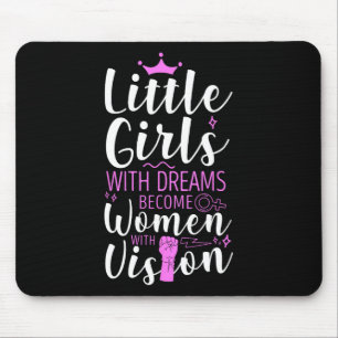 Little Girls With Dreams Become Women With Vision  Mouse Mat