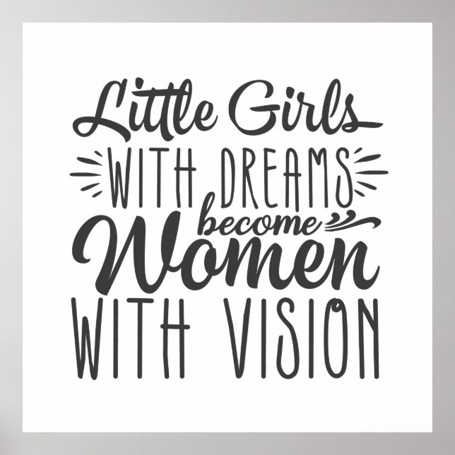 Little Girls With Dreams Become Women With Vision Poster (Front)