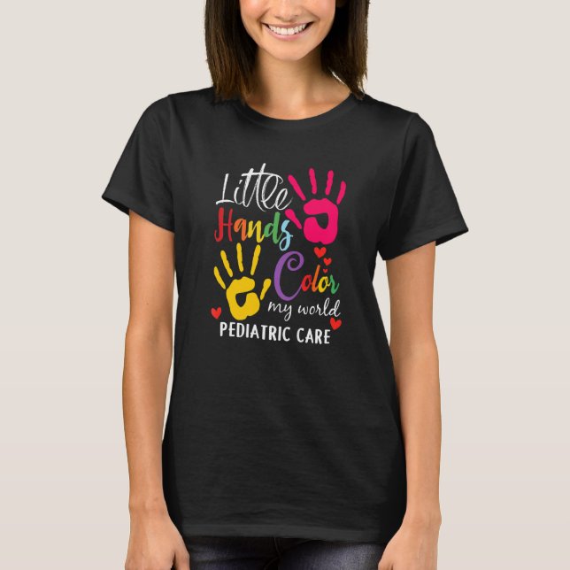 Little Hand Colour My Worlds Paediatrics Paediatri T-Shirt (Front)