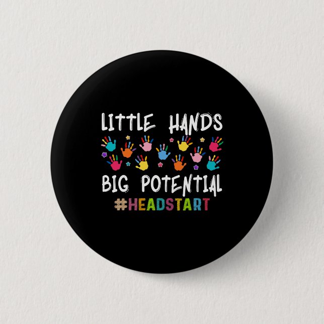 Little Hands Big Potential Headstart Teacher _1  6 Cm Round Badge (Front)