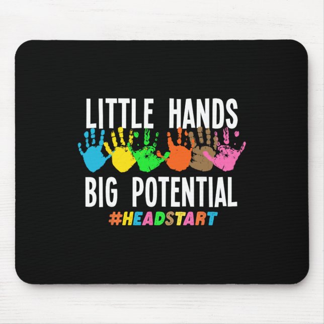 Little Hands Big Potential Headstart Teacher  Mouse Mat (Front)