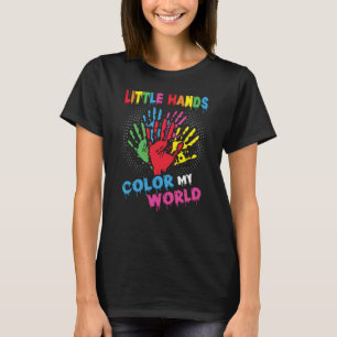 Little Hands Colour My World Kindergarten Teacher T-Shirt