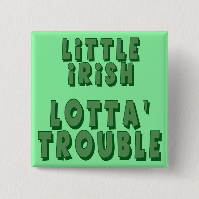Little Irish Lotta' Trouble Button (Front)