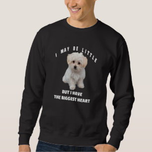 Little Maltese Dog Funny Quote Maltipoo Mix Owners Sweatshirt