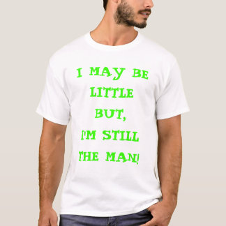 LITTLE MAN T-Shirt