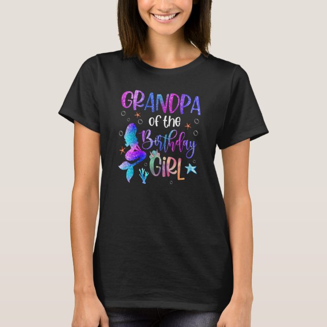 Little Mermaid Grandpa Of The Birthday Girl T-Shirt (Front)
