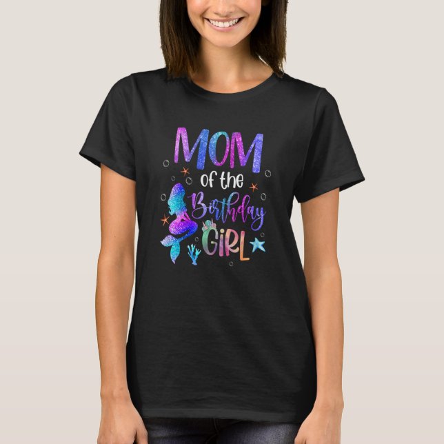 Little Mermaid Mum Of The Birthday Girl Mummy Mama T-Shirt (Front)