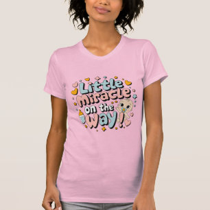 Little Miracle on the Way T-Shirt