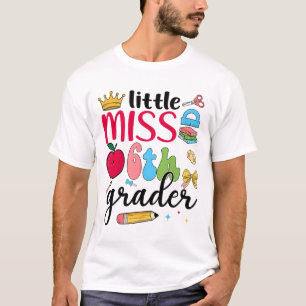 Little Miss 6th Grader Sixth Day Of School Sixth G T-Shirt