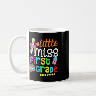 Little Miss First Grade Byck To School 1st Grader Coffee Mug