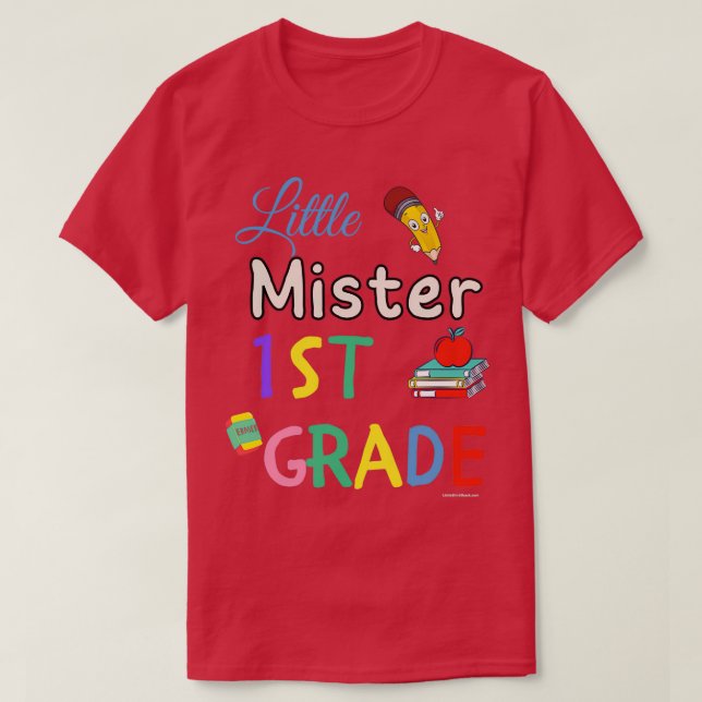 Little Mister 1st Grader First Grade School Studen T-Shirt (Design Front)