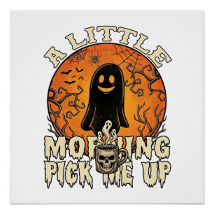 Little Morning Pick Me Up Halloween Ghost Skull Mu Poster