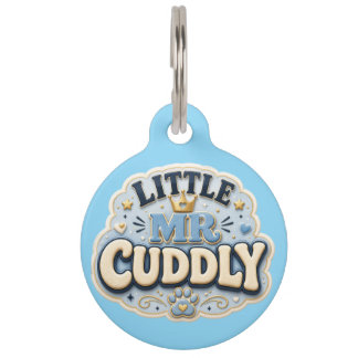 Little Mr Cuddly Funny Dog Tag Pet ID Tag