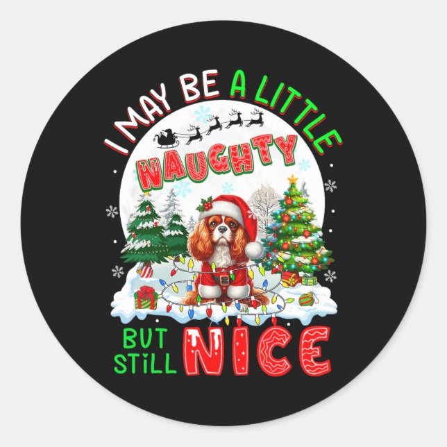 Little Naughty But Nice Xmas Cavalier King Charles Classic Round Sticker (Front)