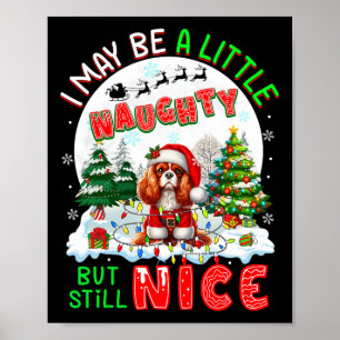 Little Naughty But Nice Xmas Cavalier King Charles Poster