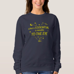 Little Prince Quote Sweatshirt