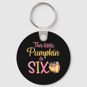 Little Pumpkin Is Six 6th Birthday Outfit Girl Key Ring