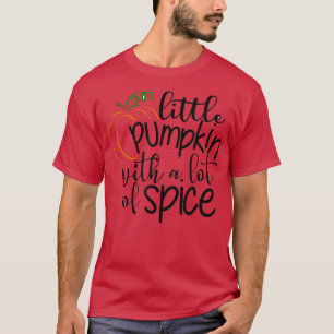 Little Pumpkin With Lots Of Spice Kids Thanksgivin T-Shirt