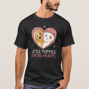 Little Puppies For Big Hearts Dog Rescue Animal Ri T-Shirt