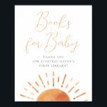 Little Ray of Sunshine Baby Shower Books For Baby Poster<br><div class="desc">A Books for Baby sign to match our "Little Ray of Sunshine Boho Rainbow Baby Shower" invitations. This adorable baby shower sign features a hand-painted boho watercolor sun. For more advanced customisation of this design, simply select the "Customise it" button above! For any design-related enquiries, message me through the button...</div>