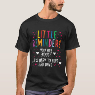 Little Reminder Depression Suicide Mental Health C T-Shirt
