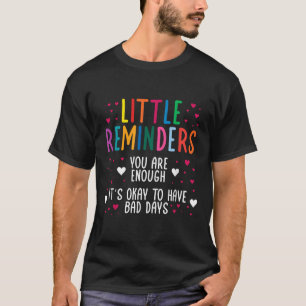 Little Reminder Depression Suicide Mental Health C T-Shirt