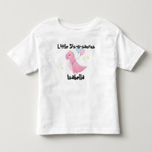 Little Sis-o-saurus Toddler T-Shirt
