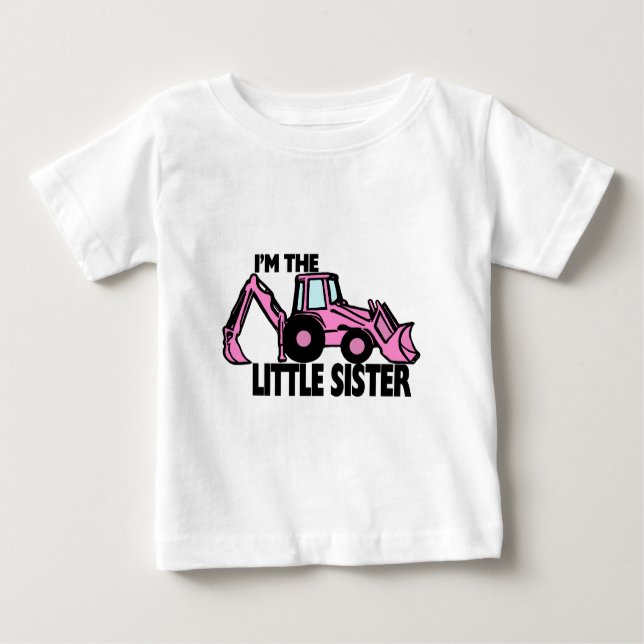 Little Sister Backhoe Baby T-Shirt (Front)