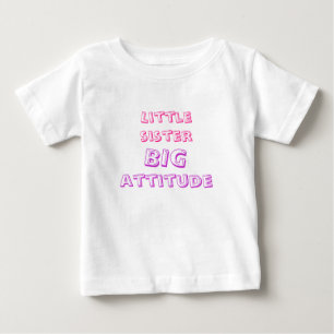 little sister, big attitude baby T-Shirt