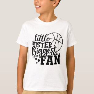 Little Sister Biggest Fan Basketball T-Shirt
