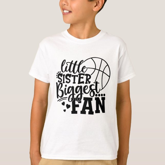 Little Sister Biggest Fan Basketball T-Shirt (Front)