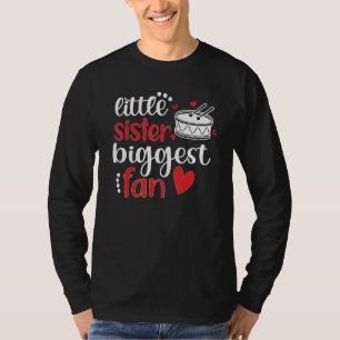 Little Sister Biggest Fan Best Drumline Sister T-Shirt
