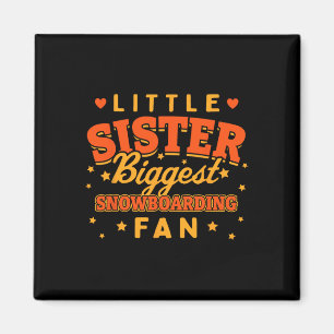 Little Sister Biggest Snowboarding Fan Snowboarder Magnet