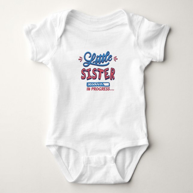Little sister in progress baby bodysuit (Front)