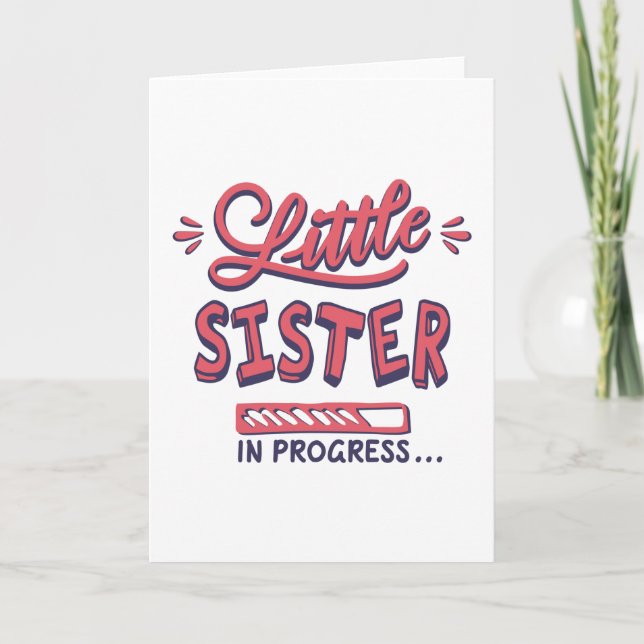 Little sister in progress card (Front)